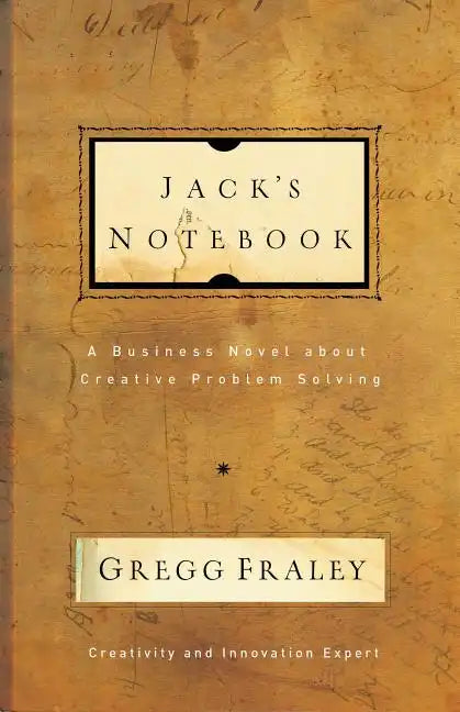 Jack's Notebook: A Business Novel about Creative Problem Solving - Paperback