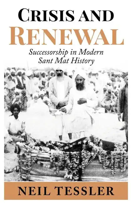 Crisis and Renewal: Succession in Modern Sant Mat - Paperback