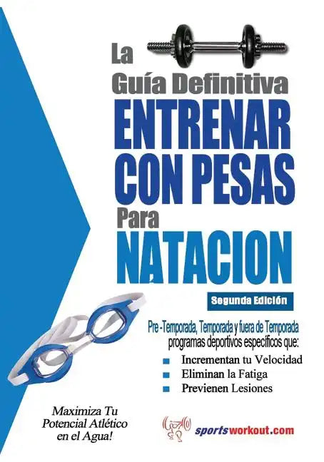 La Guia Definitiva - Entrenar Con Pesas Para Natacion - Paperback