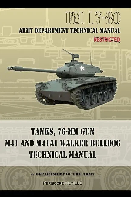 Tanks, 76-MM Gun M41 and M41A1 Walker Bulldog: FM 17-80 - Paperback