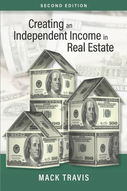 Creating an Independent Income in Real Estate - Second Edition - Paperback
