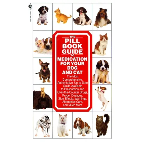 The Pill Book Guide to Medication for Your Dog and Cat - Paperback
