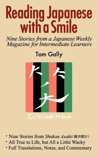 Reading Japanese with a Smile: Nine Stories from a Japanese Weekly Magazine for Intermediate Learners - Paperback