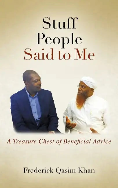 Stuff People Said to Me: A Treasure Chest of Beneficial Advice - Hardcover