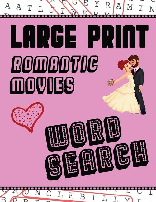 Large Print Romantic Movies Word Search: With Love Pictures Extra-Large, For Adults & Seniors Have Fun Solving These Hollywood Romance Film Word Find - Paperback
