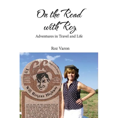 On the Road with Roz: Adventures in Travel and Life - Paperback