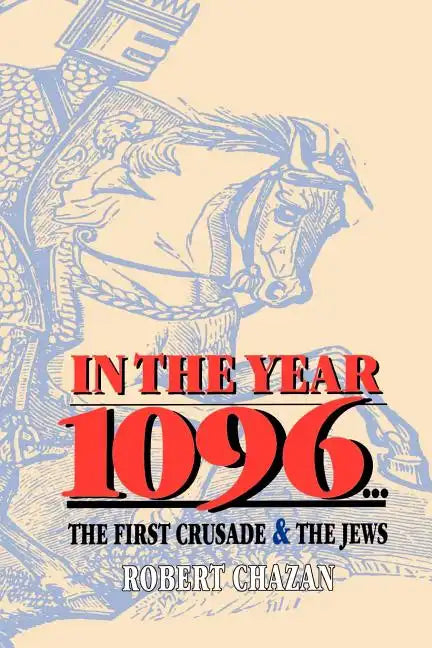 In the Year 1096: The First Crusade and the Jews - Paperback