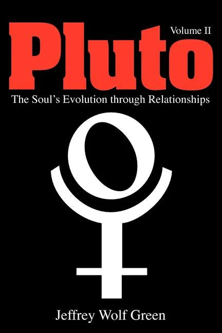 Pluto: The Soul's Evolution Through Relationships, Volume 2 - Paperback