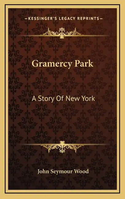 Gramercy Park: A Story Of New York - Hardcover