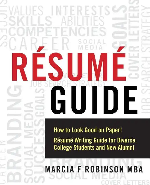 Resume Guide: How to Look Good on Paper! Resume Writing Guide for Diverse College Students and New Alumni - Paperback