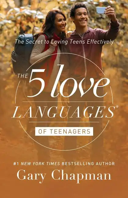 The 5 Love Languages of Teenagers: The Secret to Increasing Joy and Trust with Your Teen - Paperback
