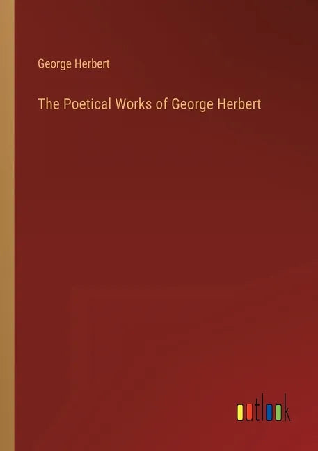 The Poetical Works of George Herbert - Paperback