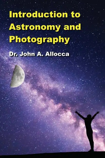 Introduction to Astronomy and Photography - Paperback