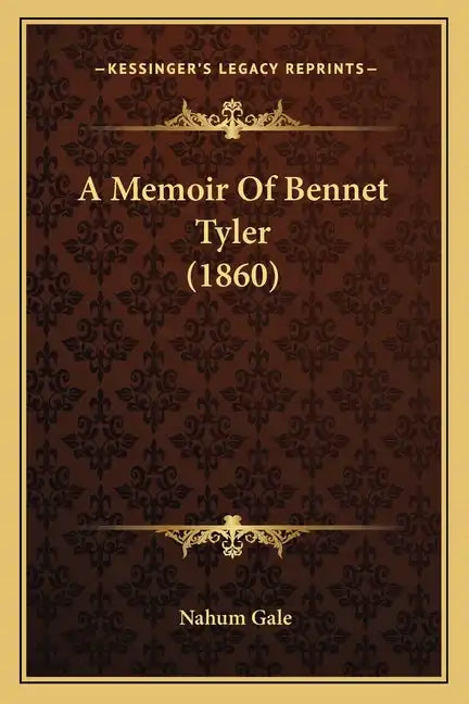 A Memoir Of Bennet Tyler (1860) - Paperback