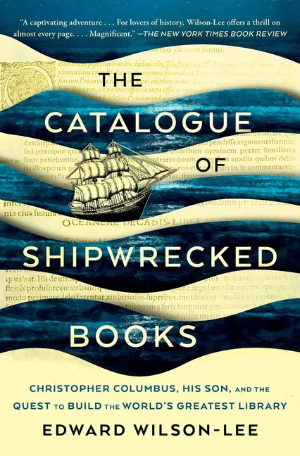 The Catalogue of Shipwrecked Books: Christopher Columbus, His Son, and the Quest to Build the World's Greatest Library - Paperback