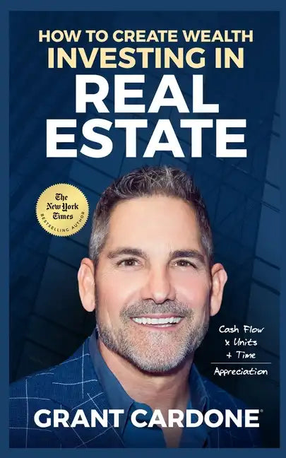 Grant Cardone How To Create Wealth Investing In Real Estate - Paperback