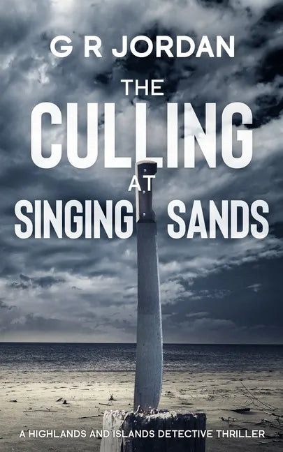 The Culling at Singing Sands: A Highlands and Islands Detective Thriller - Paperback
