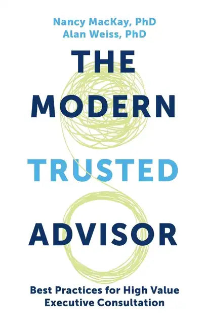 Modern Trusted Advisor: Best Practices for High Value Executive Consultation - Hardcover