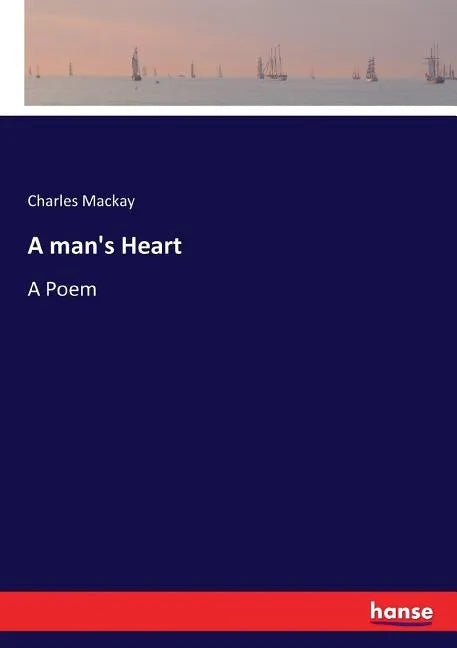 A man's Heart: A Poem - Paperback