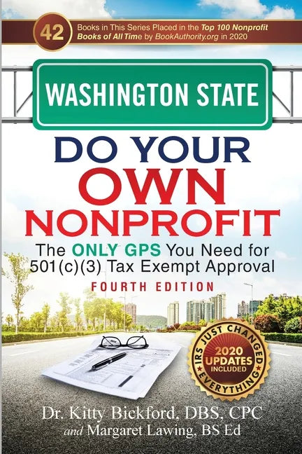 Washington State Do Your Own Nonprofit: The Only GPS You Need for 501c3 Tax Exempt Approval - Paperback