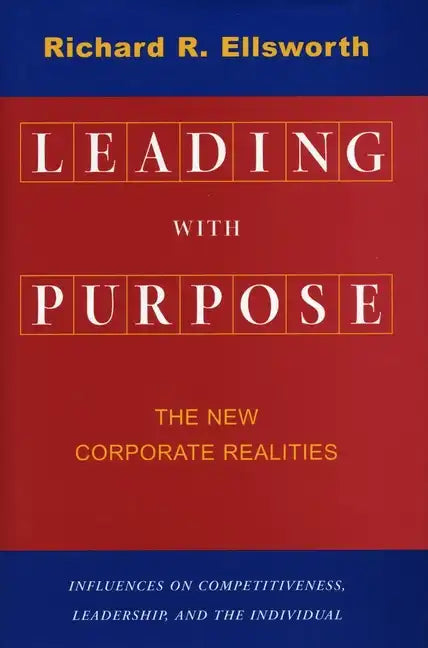 Leading with Purpose: The New Corporate Realities - Hardcover