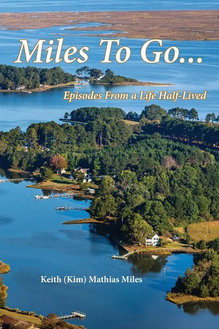 Miles To Go: Episodes From a Life Half-LIved - Paperback