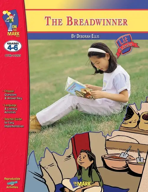 The Breadwinner, A novel by Deborah Ellis Novel Study/Lit Link Grades 4-6 - Paperback