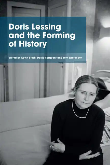 Doris Lessing and the Forming of History - Paperback