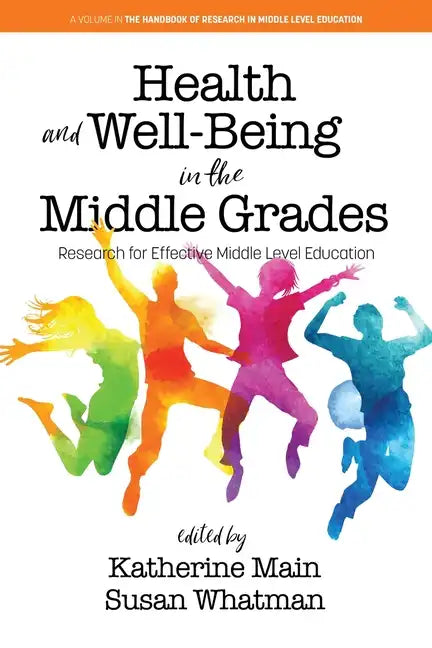 Health and Well-Being in the Middle Grades: Research for Effective Middle Level Education - Paperback