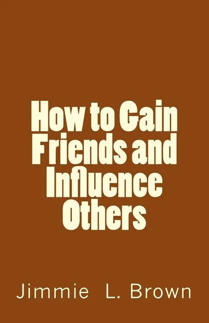 How to Gain Friends and Influence Others - Paperback
