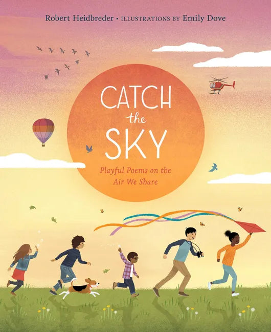Catch the Sky: Playful Poems on the Air We Share - Hardcover