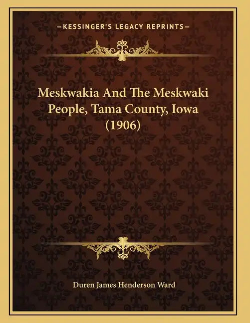 Meskwakia And The Meskwaki People, Tama County, Iowa (1906) - Paperback