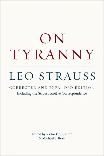 On Tyranny: Corrected and Expanded Edition, Including the Strauss-Kojève Correspondence - Paperback