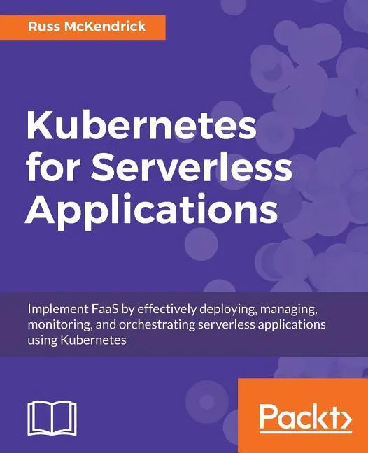 Kubernetes for Serverless Applications - Paperback