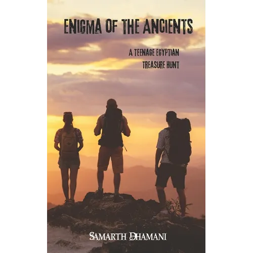 Enigma of the Ancient: - A Teenage Egyptian Treasure Hunt - - Paperback