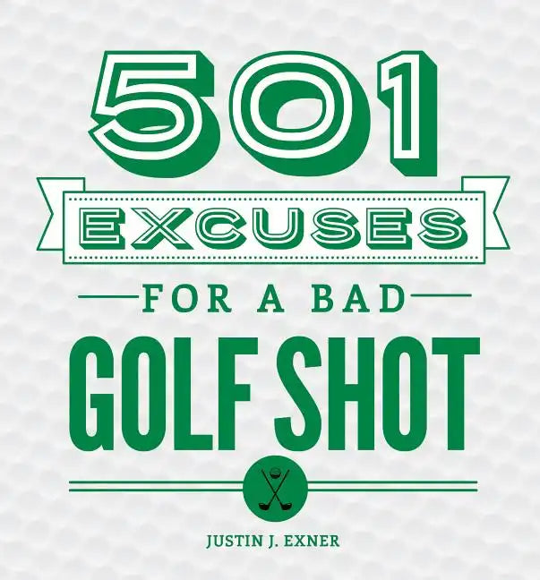 501 Excuses for a Bad Golf Shot - Hardcover
