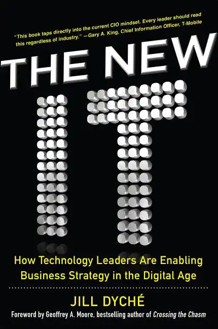 The New It: How Technology Leaders Are Enabling Business Strategy in the Digital Age - Hardcover
