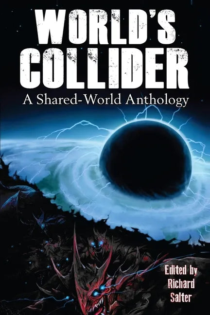 World's Collider: A Shared-World Anthology - Paperback