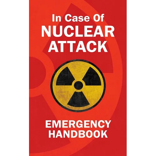 In Case Of Nuclear Attack Emergency Handbook - Paperback