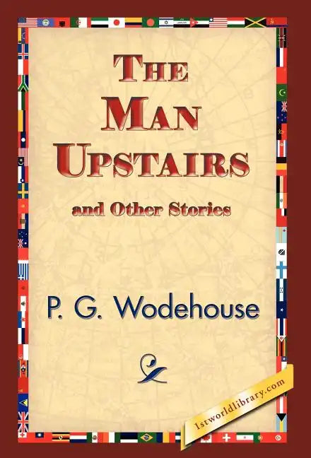 The Man Upstairs and Other Stories - Hardcover