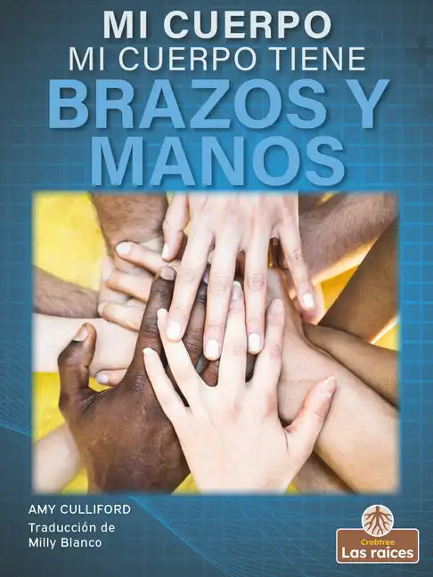 Mi Cuerpo Tiene Brazos Y Manos (My Body Has Arms and Hands) - Paperback