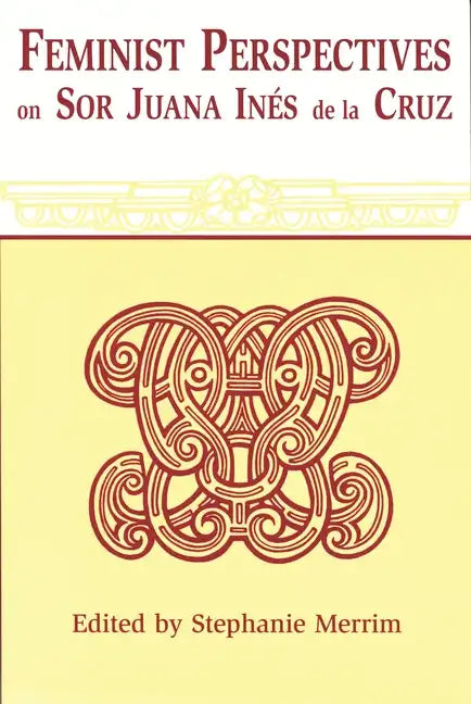 Feminist Perspectives on Sor Juana Ines de La Cruz (Revised) - Paperback
