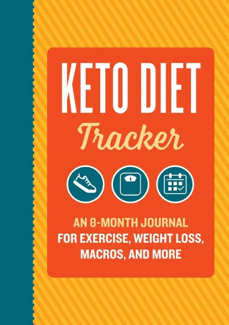 Keto Diet Tracker: An 8-Month Journal for Exercise, Weight Loss, Macros, and More - Paperback