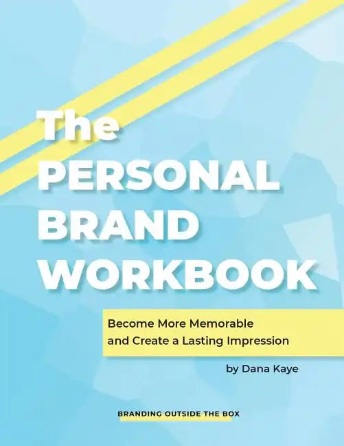 The Personal Brand Workbook: Become More Memorable and Create a Lasting Impression - Paperback