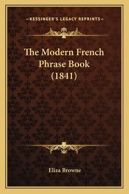 The Modern French Phrase Book (1841) - Paperback