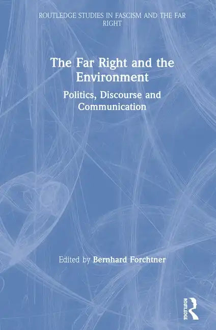 The Far Right and the Environment: Politics, Discourse and Communication - Paperback