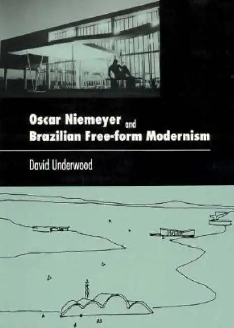 Oscar Niemeyer and Brazilian Free-Form Modernism - Paperback