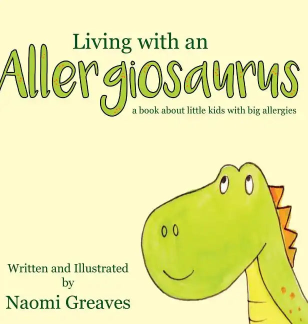 Living with an Allergiosaurus - Hardcover