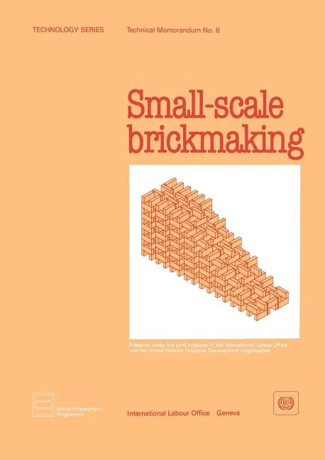 Small-scale brickmaking (Technology Series. Technical Memorandum No. 6) - Paperback