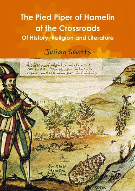 The Pied Piper of Hamelin At the Crossroads Of History, Religion and Literature - Paperback